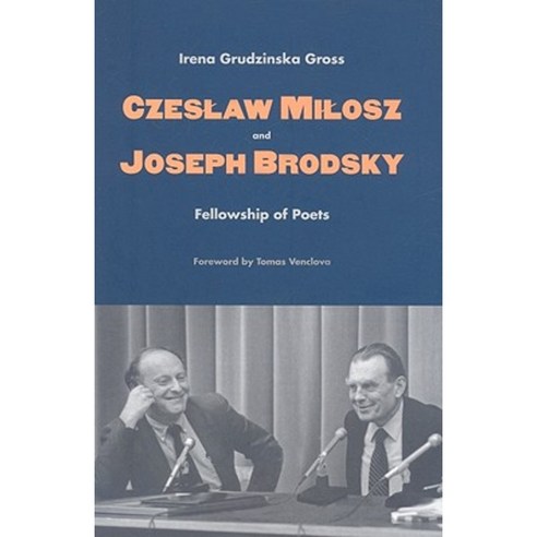 Czeslaw Milosz and Joseph Brodsky: Fellowship of Poets Hardcover, Yale University Press