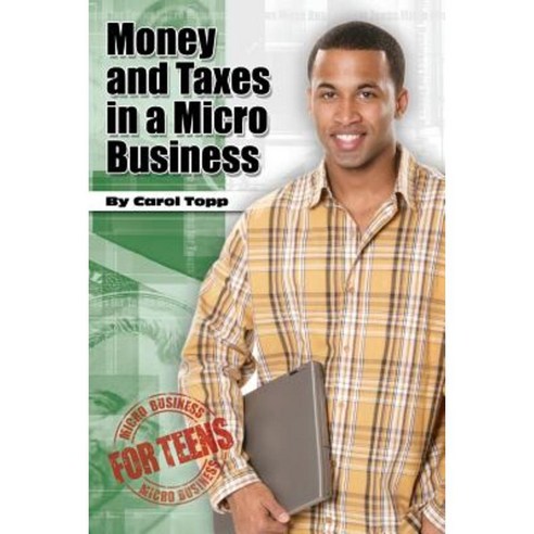 Money and Taxes in a Micro Business Paperback, Ambassador Publishing
