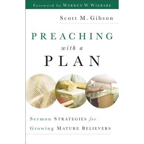 Preaching with a Plan: Sermon Strategies for Growing Mature Believers Paperback, Baker Books