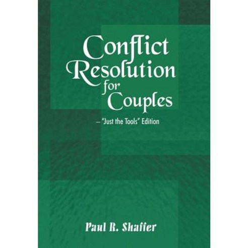 Conflict Resolution for Couples: Just the Tools Edition Hardcover, Authorhouse
