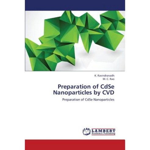 Preparation of Cdse Nanoparticles by CVD Paperback, LAP Lambert Academic Publishing
