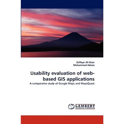 Usability Evaluation of Web-Based GIS Applications Paperback, LAP Lambert Academic Publishing