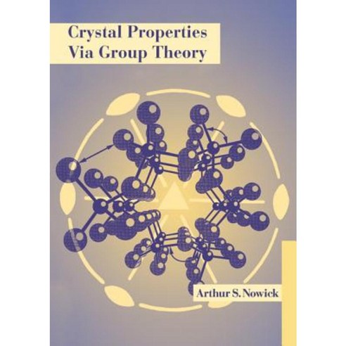 Crystal Properties Via Group Theory, Cambridge University Press