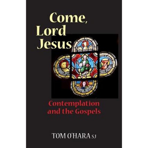 Come Lord Jesus: Contemplation and the Gospels Paperback, David Lovell Publishing Pty Ltd