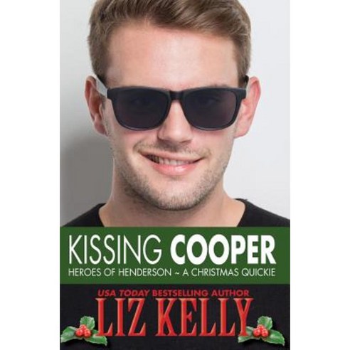 Kissing Cooper: Heroes of Henderson a Christmas Quickie Paperback, Kelly Girl Productions