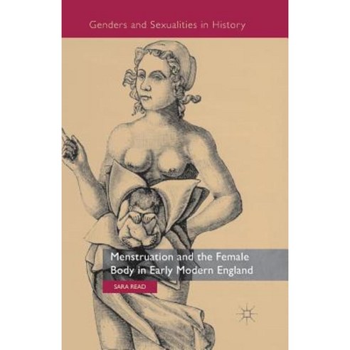 Menstruation and the Female Body in Early Modern England Paperback, Palgrave MacMillan