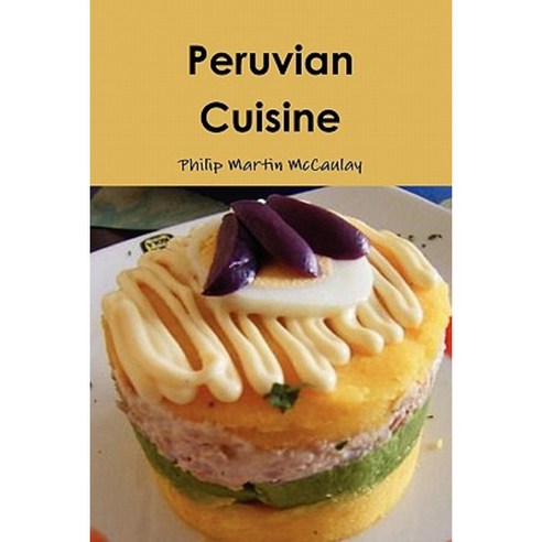 Peruvian Cuisine Paperback, Lulu.com