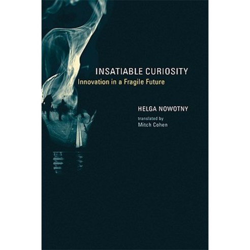 Insatiable Curiosity: Innovation in a Fragile Future Paperback, Mit Press