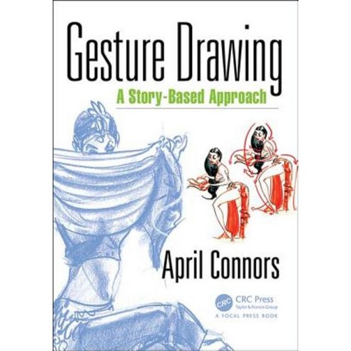 Gesture Drawing: A Story-Based Approach Paperback, CRC Press