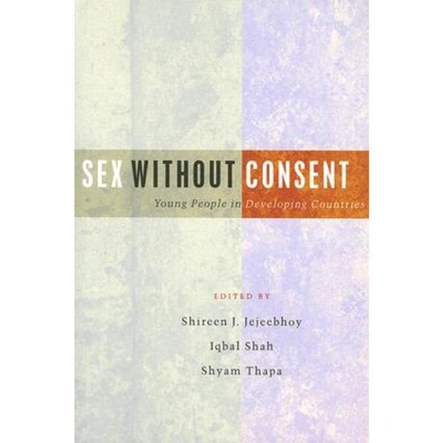 Sex Without Consent: Young People in Developing Countries Paperback, Zed Books