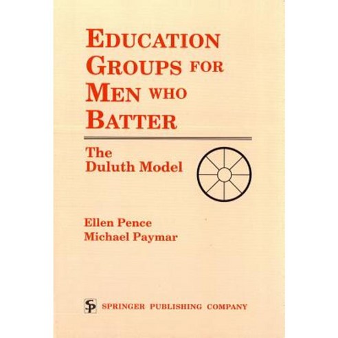 Education Groups for Men Who Batter: The Duluth Model Paperback, Springer Publishing Company