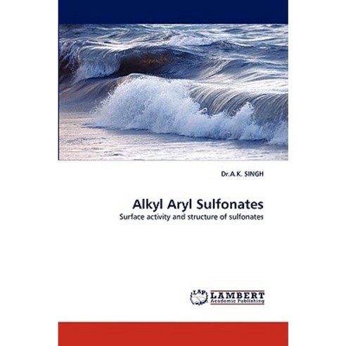 Alkyl Aryl Sulfonates Paperback, LAP Lambert Academic Publishing