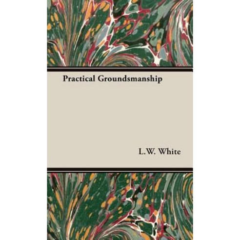 Practical Groundsmanship Hardcover, Hesperides Press