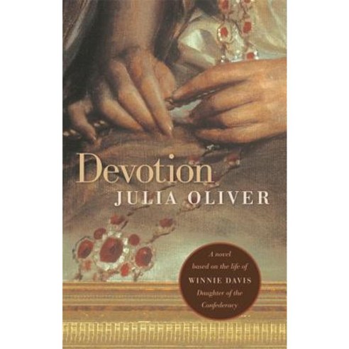 Devotion: A Novel Based on the Life of Winnie Davis Daughter of the Confederacy Paperback, University of Georgia Press