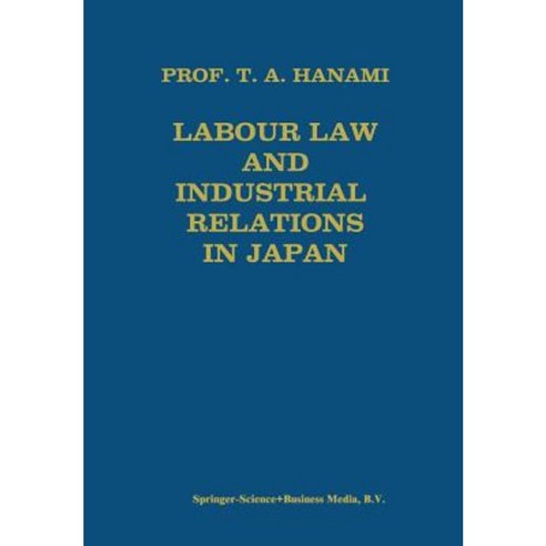 Labour Law and Industrial Relations in Japan Paperback, Springer