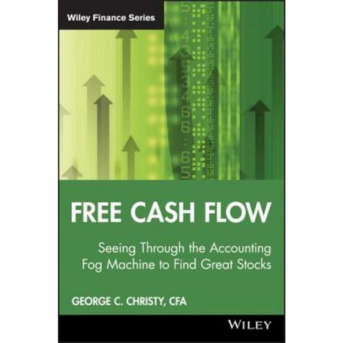 Free Cash Flow: Seeing Through the Accounting Fog Machine to Find Great Stocks Hardcover, Wiley