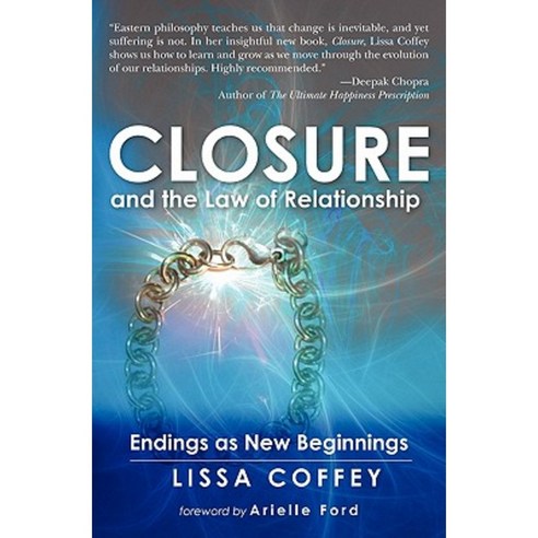 Closure and the Law of Relationship: Endings as New Beginnings Paperback, Booksurge Publishing