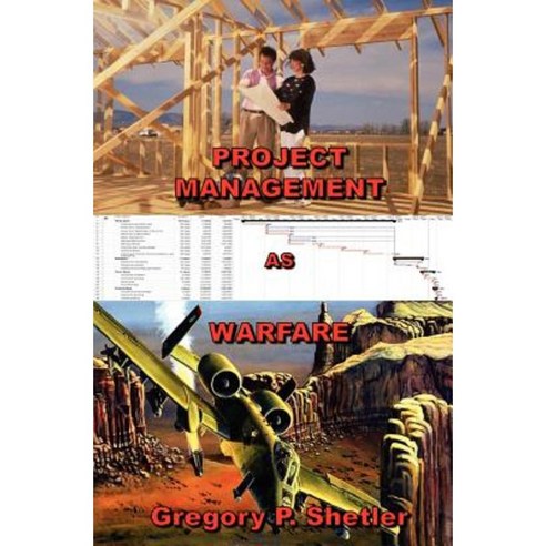Project Management as Warfare Paperback, Booksurge Publishing