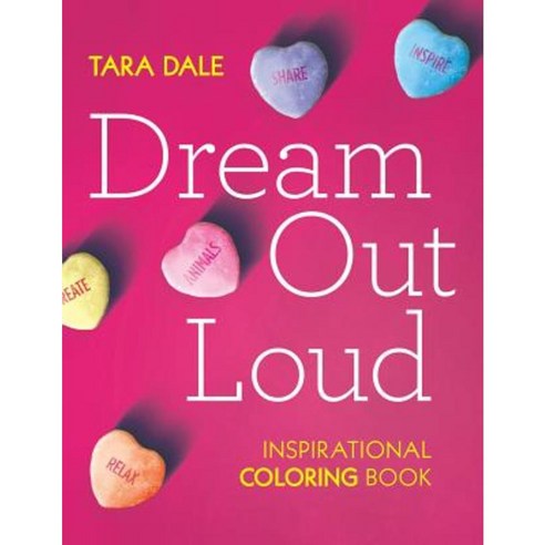 Dream Out Loud: Inspirational Coloring Book Paperback, Dream Out Loud