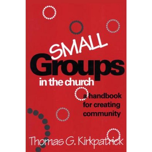 Small Groups in the Church: A Handbook for Creating Community Paperback, Rowman & Littlefield Publishers