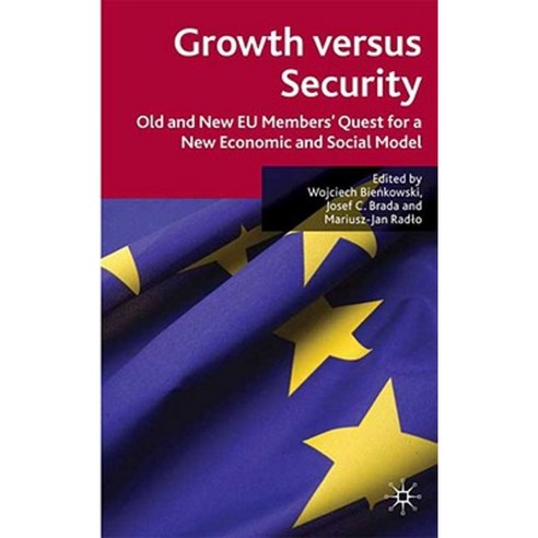 Growth Versus Security: Old and New Eu Members Quest for a New Economic and Social Model Hardcover, Palgrave MacMillan