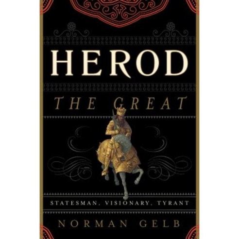 Herod the Great: Statesman Visionary Tyrant Paperback, Rowman & Littlefield Publishers