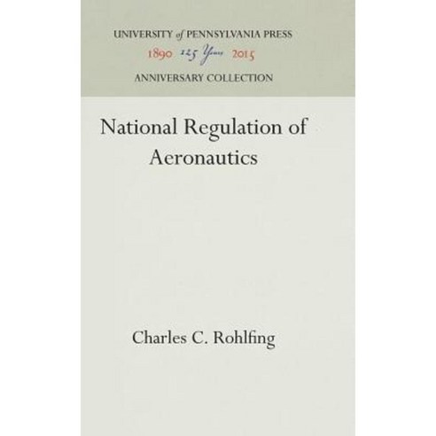 National Regulation of Aeronautics Hardcover, University of Pennsylvania Press