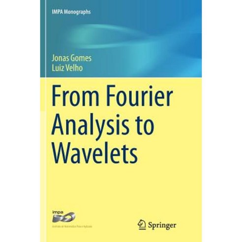 From Fourier Analysis to Wavelets Paperback, Springer