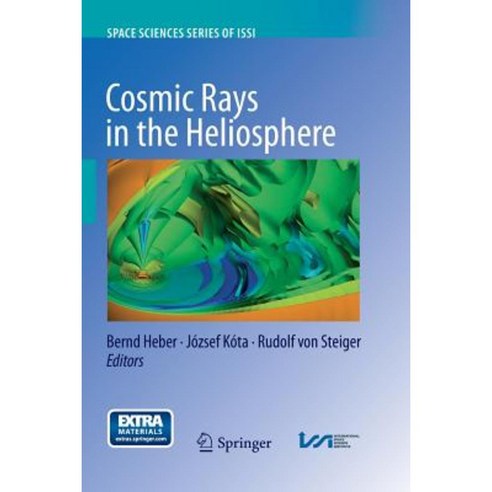 Cosmic Rays in the Heliosphere: Temporal and Spatial Variations Paperback, Springer