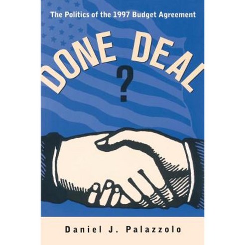 Done Deal?: The Politics of the 1997 Budget Agreement Paperback, CQ Press
