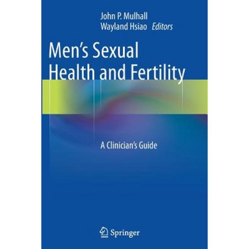 Men''s Sexual Health and Fertility: A Clinician''s Guide Paperback, Springer