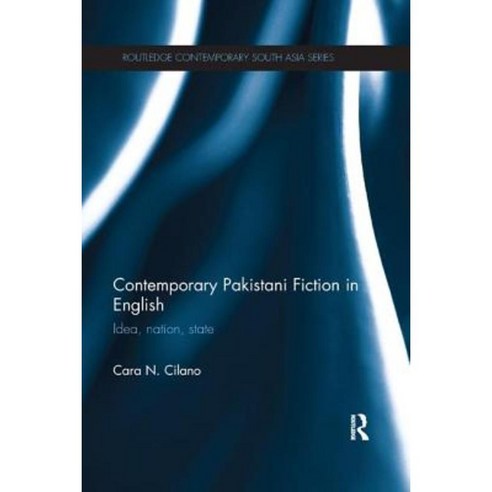 Contemporary Pakistani Fiction in English: Idea Nation State Paperback, Routledge