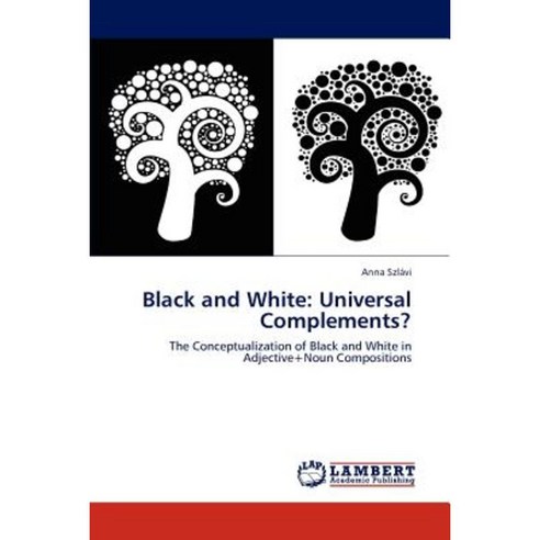 Black and White: Universal Complements? Paperback, LAP Lambert Academic Publishing