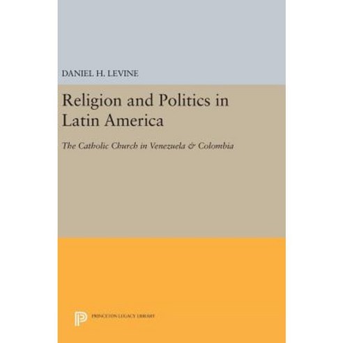 Religion and Politics in Latin America: The Catholic Church in ...