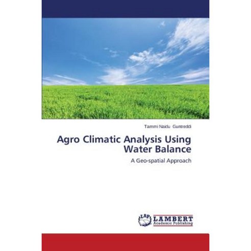 Agro Climatic Analysis Using Water Balance Paperback, LAP Lambert ...