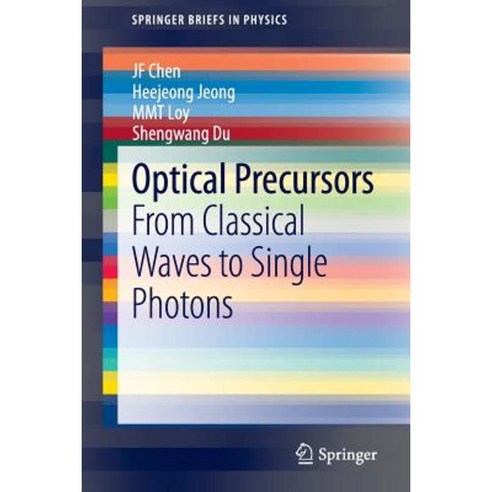 Optical Precursors: From Classical Waves to Single Photons Paperback, Springer