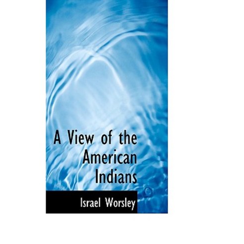 A View of the American Indians Hardcover, BiblioLife