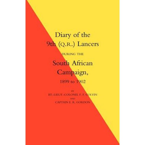 Diary of the 9th (Q.R.) Lancers During the South African Campaign 1899 to 1902 Paperback, Naval & Military Press