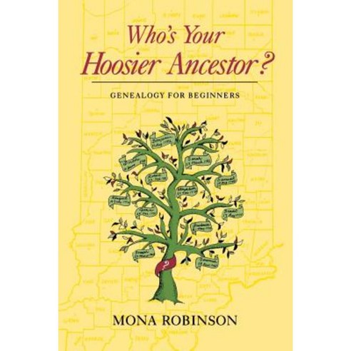 Who''s Your Hoosier Ancestor?: Genealogy for Beginners Paperback, Indiana University Press