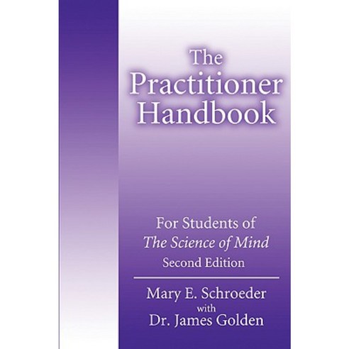 The Practitioner Handbook: For Students of the Science of Mind Paperback, iUniverse