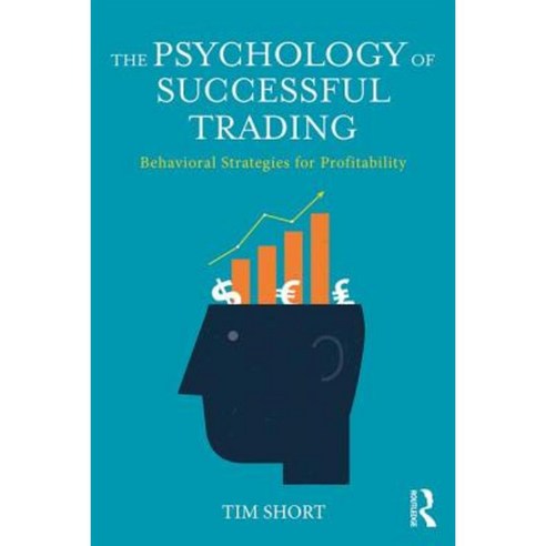 The Psychology of Successful Trading: Behavioural Strategies for Profitability Paperback, Routledge