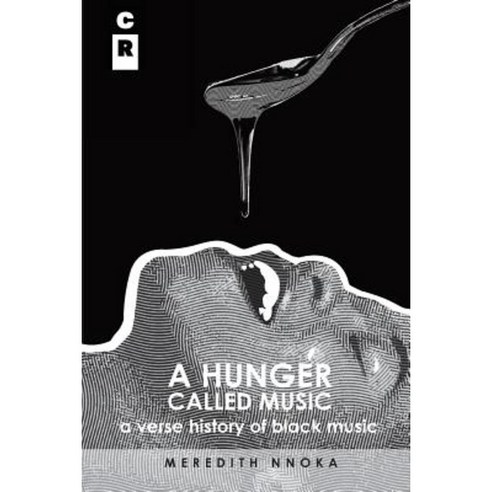 A Hunger Called Music (a Verse History of Black Music) Paperback, C&r Press