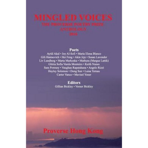 Mingled Voices: International Proverse Poetry Prize Anthology 2016 Paperback, Proverse Hong Kong