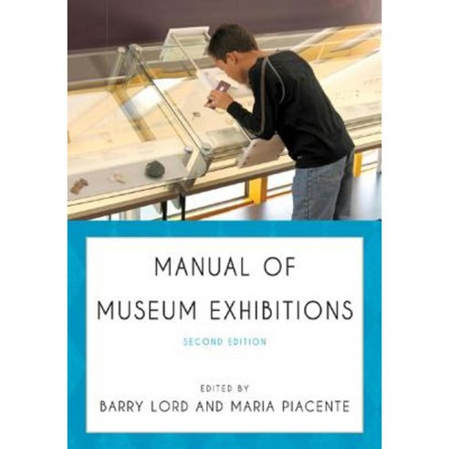 Manual of Museum Exhibitions Hardcover, Rowman & Littlefield Publishers