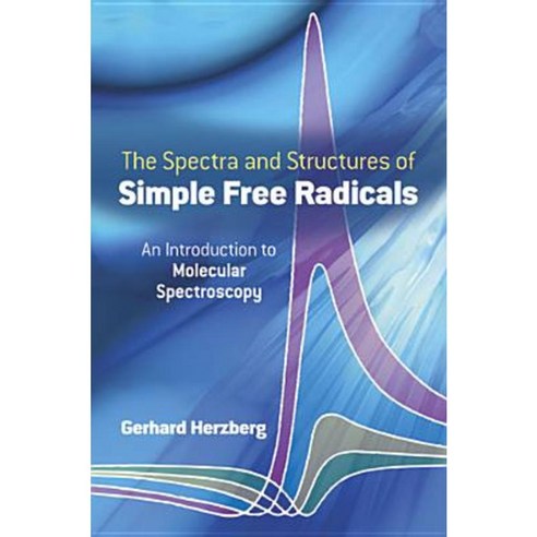 Spectra and Structures of Simple Free Radicals Paperback, Dover Publications
