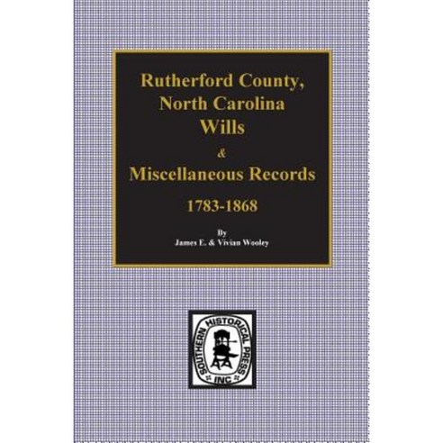 Rutherford County North Carolina Wills Miscellaneous Records 1783