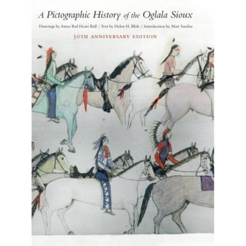 A Pictographic History of the Oglala Sioux 50th Anniversary Edition Hardcover, University of Nebraska Press
