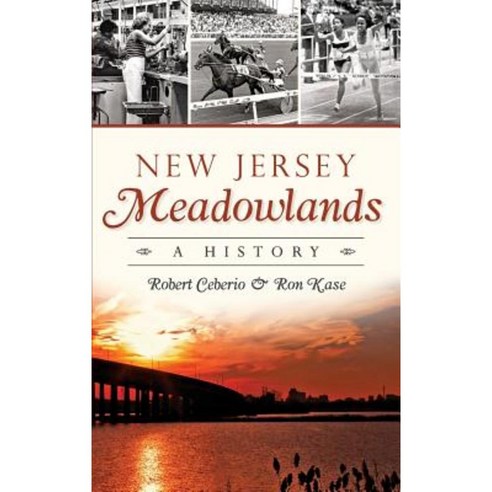 New Jersey Meadowlands: A History Hardcover, History Press Library Editions