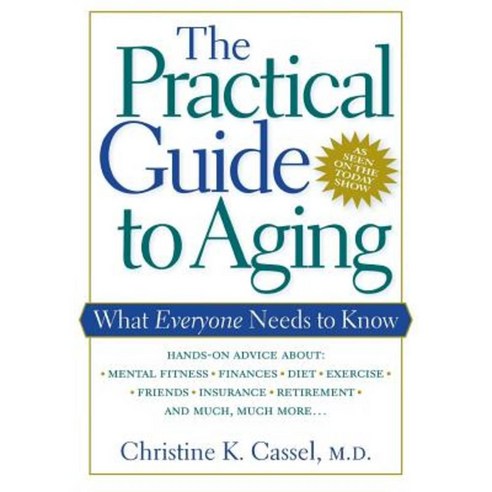 The Practical Guide to Aging: What Everyone Needs to Know Paperback, New York University Press