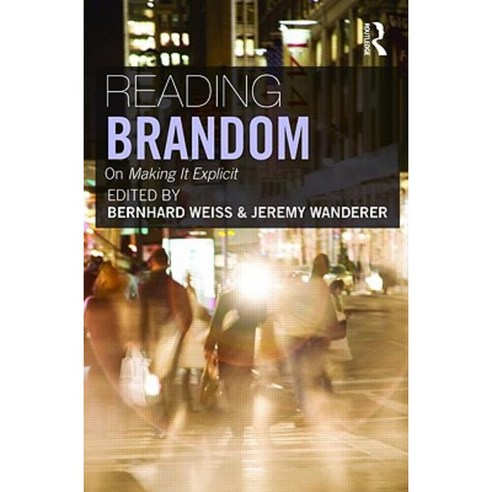 Reading Brandom: On Making It Explicit Paperback, Routledge